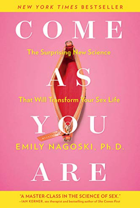 Come as You Are: The Surprising New Science that Will Transform Your Sex Life